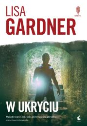 W ukryciu. Autor: Gardner Lisa. Dadada.pl Okładka książki W ukryciu