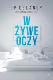 W żywe oczy. Autor: Delaney JP. Dadada.pl Okładka książki W żywe oczy
