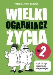 Wielki ogarniacz życia we dwoje, czyli jak.... Autor: Pani Bukowa. Dadada.pl Okładka książki Wielki ogarniacz życia we dwoje, czyli jak...