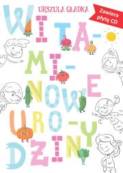 Witaminowe urodziny. Autor: Gładka Urszula. Dadada.pl Okładka książki Witaminowe urodziny