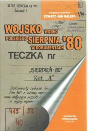 Wojsko wobec polskiego Sierpnia '80 w dokumentach. Autor: Nalepa Edward Jan. Dadada.pl Okładka książki Wojsko wobec polskiego Sierpnia '80 w dokumentach
