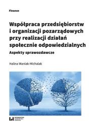 Okładka książki Współpraca przedsiębiorstw i organizacji pozarządowych przy realizacji działań społecznie odpowiedzi