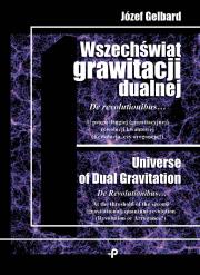 Okładka książki Wszechświat grawitacji dualnej. De revolutionibus… U progu drugiej (grawitacyjnej) rewolucji kwantowej (Rewolucja czy arogancja)