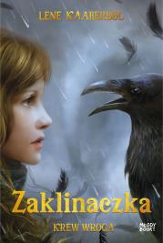 Zaklinaczka. Krew wroga. Autor: Kaaberbøl Lene. Dadada.pl Okładka książki Zaklinaczka. Krew wroga