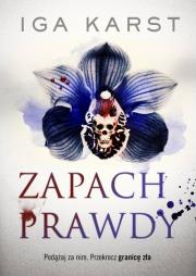 Zapach prawdy. Autor: Karst Iga. Dadada.pl Okładka książki Zapach prawdy
