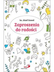 Zaproszenia do radości. Autor: ks. Józef Gaweł SCJ. Dadada.pl Okładka książki Zaproszenia do radości