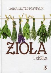 Zioła i ziółka. Autor: Dejter-Przybylik Danka. Dadada.pl Okładka książki Zioła i ziółka
