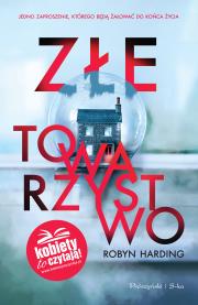 Złe towarzystwo. Autor: Robyn Harding. Dadada.pl Okładka książki Złe towarzystwo