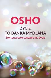 Życie to bańka mydlana. Autor: Osho. Dadada.pl Okładka książki Życie to bańka mydlana