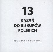 13 KAZAŃ DO BISKUPÓW POLSKICH. Autor: RENATA MARIA NIEMIEROWSKA. Dadada.pl Okładka książki 13 KAZAŃ DO BISKUPÓW POLSKICH
