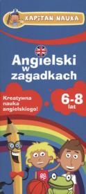 Okładka książki ANGIELSKI W ZAGADKACH 6-8 KARTY DLA DZIECI KAPITAN NAUKA
