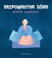 Okładka książki Baśnie japońskie - Bezpowrotna góra mp3 - Audiobook