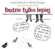 Okładka książki Będzie tylko lepiej. Książka audio CD MP3 - Audiobook