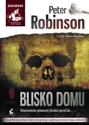 Blisko domu - Audiobook. Autor: Robinson Peter. Dadada.pl Okładka książki Blisko domu - Audiobook