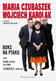 BOKS NA PTAKU CZYLI KAŻDY SZCZYT MA SWÓJ CZUBASZEK I KAROLAK WYD. KIESZONKOWE. Autor: Maria Czubaszek, Karolak Wojciech, Andrus Artur. Dadada.pl Okładka książki BOKS NA PTAKU CZYLI KAŻDY SZCZYT MA SWÓJ CZUBASZEK I KAROLAK WYD. KIESZONKOWE
