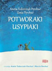 CD MP3 POTWORAKI USYPIAKI. Autor: Todorczuk-Perchuć Aneta, MARCIN PERCHUĆ, ZOSIA PERCHUĆ. Dadada.pl Okładka książki CD MP3 POTWORAKI USYPIAKI