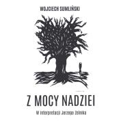 CD MP3 Z MOCY NADZIEI WYD. 2. Autor: Wojciech Sumliński. Dadada.pl Okładka książki CD MP3 Z MOCY NADZIEI WYD. 2