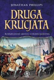 DRUGA KRUCJATA ROZSZERZANIA GRANIC CHRZEŚCIJAŃSTWA. Autor: Jonathan Phillips. Dadada.pl Okładka książki DRUGA KRUCJATA ROZSZERZANIA GRANIC CHRZEŚCIJAŃSTWA
