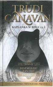 KAPŁANKA W BIELI CZĘŚĆ 1 BESTSELLERY FANTASY TOM 13 WYD. KIESZONKOWE (KOLEKCJA EDIPRESSE). Autor: Canavan Trudi. Dadada.pl Okładka książki KAPŁANKA W BIELI CZĘŚĆ 1 BESTSELLERY FANTASY TOM 13 WYD. KIESZONKOWE (KOLEKCJA EDIPRESSE)