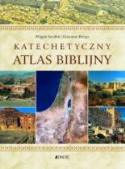 KATECHETYCZNY ATLAS BIBLIJNY. Autor: FILIPPO SERAFINI I GIACOMO PEREGO. Dadada.pl Okładka książki KATECHETYCZNY ATLAS BIBLIJNY