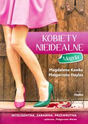 Kobiety nieidealne. Magda. Autor: Magdalena Kawka, Małgorzata Hayles. Dadada.pl Okładka książki Kobiety nieidealne. Magda