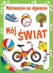 Malowanie na dywanie Mój świat. Autor: Opracowanie zbiorowe. Dadada.pl Okładka książki Malowanie na dywanie Mój świat