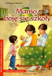 Okładka książki MAMO BOJĘ SIĘ SZKOŁY
