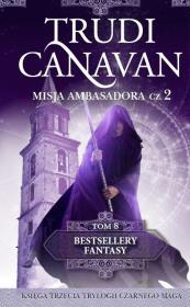 MISJA AMBASADORA CZĘŚĆ 2 BESTSELLERY FANTASY TOM 8 WYD. KIESZONKOWE (KOLEKCJA EDIPRESSE). Autor: Canavan Trudi. Dadada.pl Okładka książki MISJA AMBASADORA CZĘŚĆ 2 BESTSELLERY FANTASY TOM 8 WYD. KIESZONKOWE (KOLEKCJA EDIPRESSE)