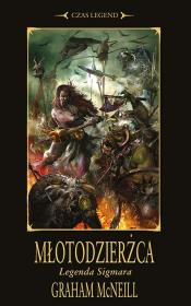 MŁOTODZIERŻCA LEGENDA SIGMARA. Autor: McNeill Graham. Dadada.pl Okładka książki MŁOTODZIERŻCA LEGENDA SIGMARA