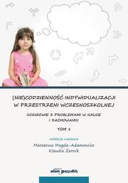 (Nie)codzienność indywidualizacji w przestrzeni wczesnoszkolnej.. Autor: Magda-Adamowicz Marzenna, Żernik Klaudia. Dadada.pl Okładka książki (Nie)codzienność indywidualizacji w przestrzeni wczesnoszkolnej.