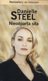 NIEODPARTA SIŁA WYD.KIESZONKOWE. Autor: Danielle Steel. Dadada.pl Okładka książki NIEODPARTA SIŁA WYD.KIESZONKOWE