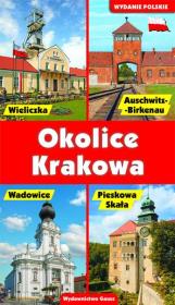 OKOLICE KRAKOWA PRZEWODNIK. Autor: Opracowanie zbiorowe. Dadada.pl Okładka książki OKOLICE KRAKOWA PRZEWODNIK