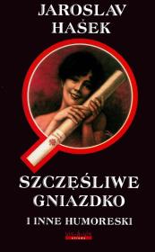 Szczęśliwe gniazdko i inne humoreski w.2017. Autor: Hasek Jaroslav. Dadada.pl Okładka książki Szczęśliwe gniazdko i inne humoreski w.2017