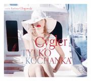 Tylko kochanka - Audiobook. Autor: Hanna Cygler, Bartosz Głogowski. Dadada.pl Okładka książki Tylko kochanka - Audiobook