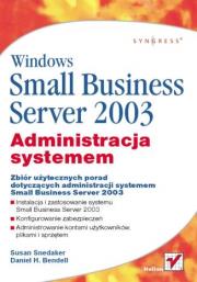 Okładka książki WINDOWS SMALL BUSINESS SERVER 2003 ADMINISTRACJA SYSTEMEM