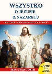 Wszystko o Jezusie z Nazaretu. Autor: ks. Jacek Molka. Dadada.pl Okładka książki Wszystko o Jezusie z Nazaretu