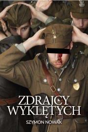ZDRAJCY WYKLĘTYCH. Autor: Nowak Szymon. Dadada.pl Okładka książki ZDRAJCY WYKLĘTYCH