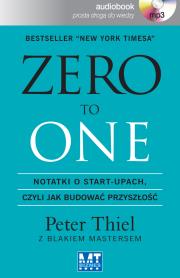 ZERO TO ONE-Audio. Notatki o start-upach, czyli jak budować przyszłość - Audiobook. Autor: Thiel Peter, Masters Blake. Dadada.pl Okładka książki ZERO TO ONE-Audio. Notatki o start-upach, czyli jak budować przyszłość - Audiobook