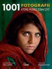 1001 FOTOGRAFII KTÓRE MUSISZ ZOBACZYĆ. Autor: PAUL LOWE. Dadada.pl Okładka książki 1001 FOTOGRAFII KTÓRE MUSISZ ZOBACZYĆ