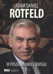 Okładka książki Adam D. Rotfeld. W poszukiwaniu strategii