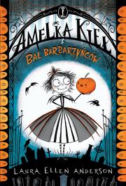 Okładka książki Amelka Kieł i Bal Barbarzyńców