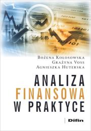 Analiza finansowa w praktyce. Autor: Bożena Kołosowska, Voss Grażyna, Huterska Agnieszka. Dadada.pl Okładka książki Analiza finansowa w praktyce