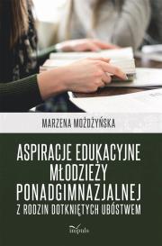 Okładka książki Aspiracje edukacyjne młodzieży ponadgimnazjalnej z rodzin dotkniętych ubóstwem