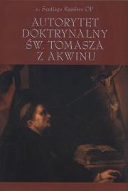 Autorytet doktrynalny św Tomasza z Akwinu. Autor: Ramirez Santiago. Dadada.pl Okładka książki Autorytet doktrynalny św Tomasza z Akwinu