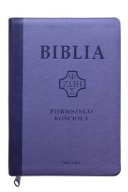 Biblia pierwszego Kościoła z paginatorami fiolet. Autor: ks. prof.. Remigiusz Popowski SDB. Dadada.pl Okładka książki Biblia pierwszego Kościoła z paginatorami fiolet