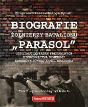 Biografie żołnierzy batalionu 'Parasol' Tom I. A-Ł. Autor: Zbigniew Wiesław Ostoja Rylski. Dadada.pl Okładka książki Biografie żołnierzy batalionu 'Parasol' Tom I. A-Ł