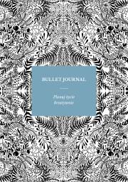 Okładka książki Bullet Journal