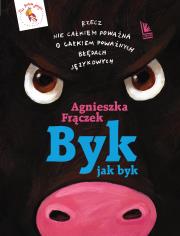 BYK JAK BYK WYD. 3. Autor: Agnieszka Frączek. Dadada.pl Okładka książki BYK JAK BYK WYD. 3