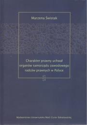 Okładka książki Charakter prawny uchwał organów samorządu zawodowego radców prawnych w Polsce