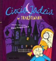 CIOCIA JADZIA W TRANSYLWANII. Autor: Eliza Piotrowska. Dadada.pl Okładka książki CIOCIA JADZIA W TRANSYLWANII